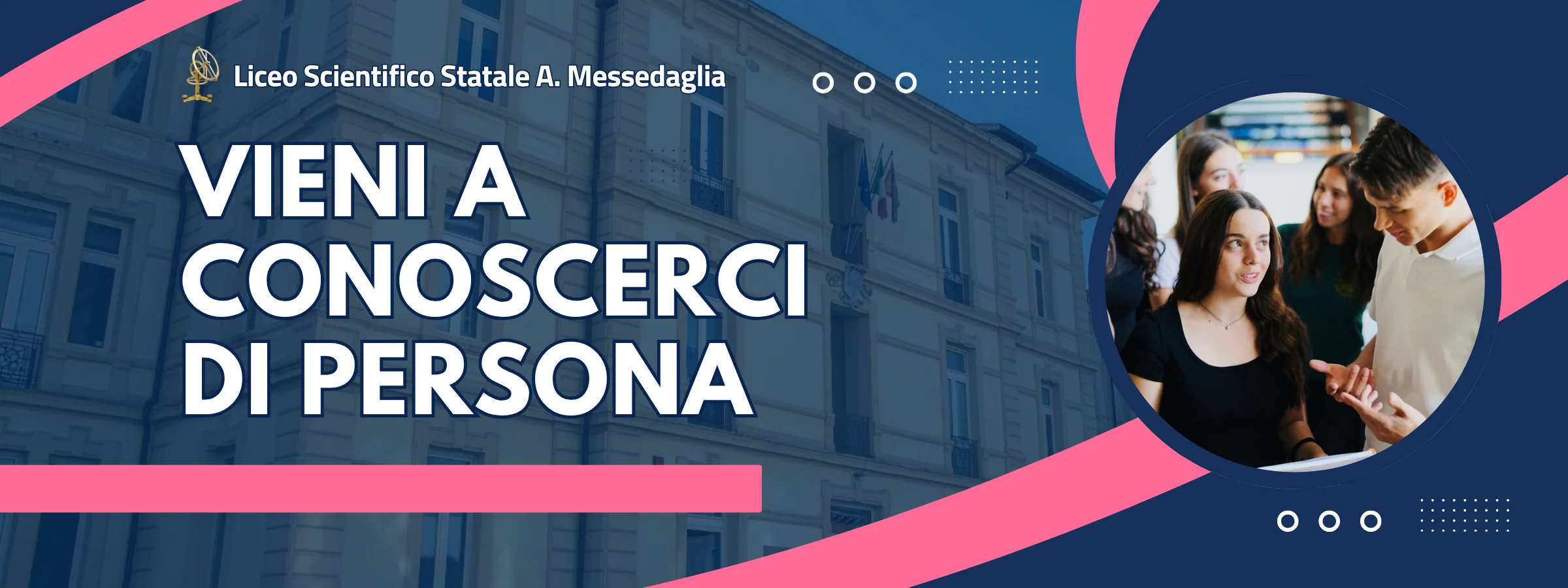 Liceo Scientifico Statale A. Messedaglia — Vieni a conoscerci di persona